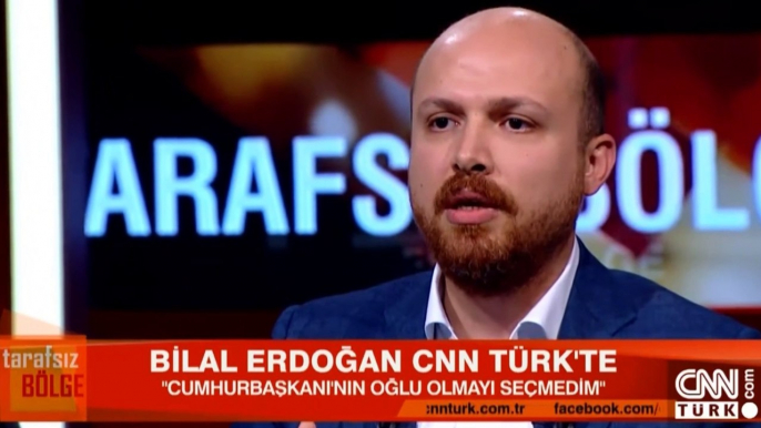 Bilal Erdoğan: "Cumhurbaşkanı'nın oğlu olmayı ben seçmedim"