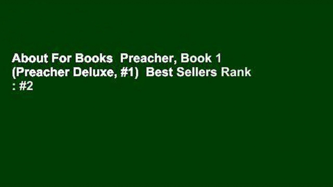 About For Books  Preacher, Book 1 (Preacher Deluxe, #1)  Best Sellers Rank : #2