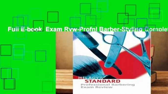 Full E-book  Exam Rvw-Profnl Barber-Styling Complete