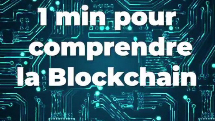 1 min pour comprendre la Blockchain