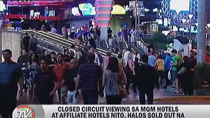 Closed Circuit viewing sa MGM Hotels at affliated hotels nito, halos sold out na