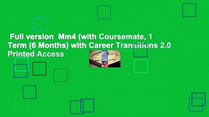 Full version  Mm4 (with Coursemate, 1 Term (6 Months) with Career Transitions 2.0 Printed Access