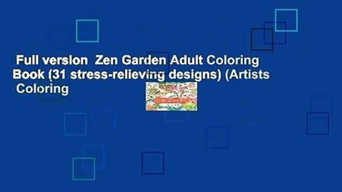 Full version  Zen Garden Adult Coloring Book (31 stress-relieving designs) (Artists  Coloring