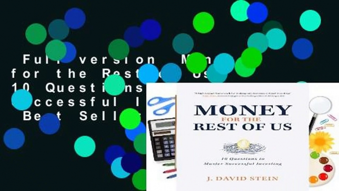 Full version  Money for the Rest of Us: 10 Questions to Master Successful Investing  Best Sellers