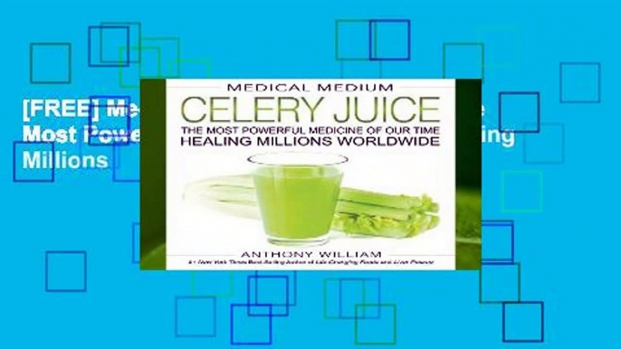 [FREE] Medical Medium Celery Juice: The Most Powerful Medicine of Our Time Healing Millions