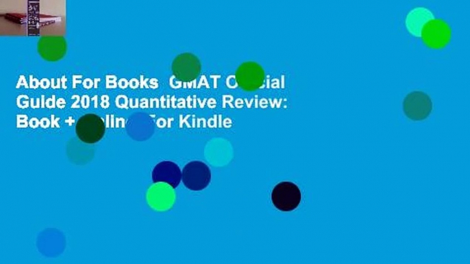 About For Books  GMAT Official Guide 2018 Quantitative Review: Book + Online  For Kindle