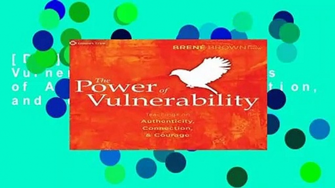 [Doc] The Power of Vulnerability: Teachings of Authenticity, Connection, and Courage