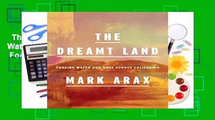 The Dreamt Land: Chasing Water and Dust Across California  For Kindle