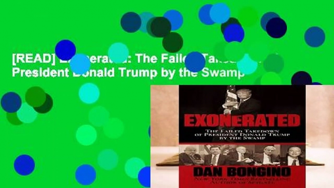 [READ] Exonerated: The Failed Takedown of President Donald Trump by the Swamp