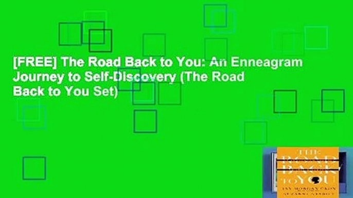 [FREE] The Road Back to You: An Enneagram Journey to Self-Discovery (The Road Back to You Set)