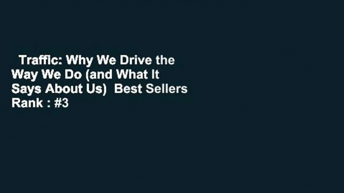 Traffic: Why We Drive the Way We Do (and What It Says About Us)  Best Sellers Rank : #3