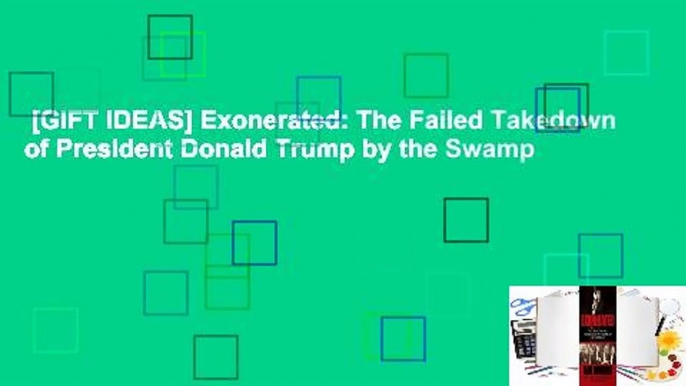 [GIFT IDEAS] Exonerated: The Failed Takedown of President Donald Trump by the Swamp