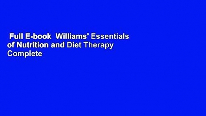 Full E-book  Williams' Essentials of Nutrition and Diet Therapy Complete