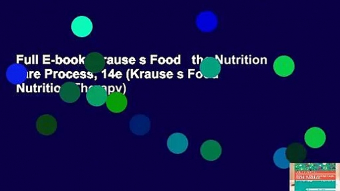 Full E-book  Krause s Food   the Nutrition Care Process, 14e (Krause s Food   Nutrition Therapy)