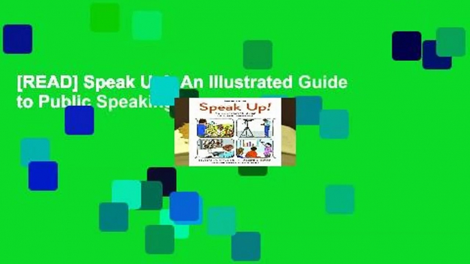 [READ] Speak Up!: An Illustrated Guide to Public Speaking