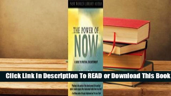 [Read] The Power of Now: A Guide to Spiritual Enlightenment  For Full