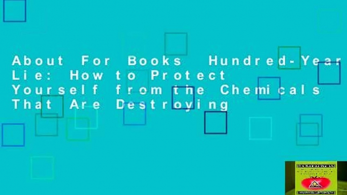 About For Books  Hundred-Year Lie: How to Protect Yourself from the Chemicals That Are Destroying