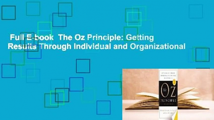 Full E-book  The Oz Principle: Getting Results Through Individual and Organizational