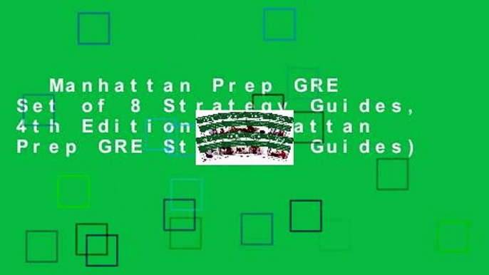 Manhattan Prep GRE Set of 8 Strategy Guides, 4th Edition (Manhattan Prep GRE Strategy Guides)