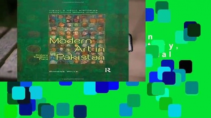 Full version  Modern Art in Pakistan: History, Tradition, Place (Visual and Media Histories)  For