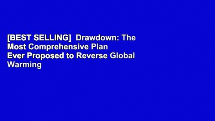 [BEST SELLING]  Drawdown: The Most Comprehensive Plan Ever Proposed to Reverse Global Warming