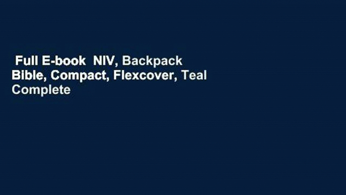 Full E-book  NIV, Backpack Bible, Compact, Flexcover, Teal Complete