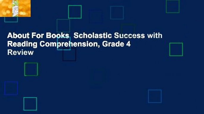 About For Books  Scholastic Success with Reading Comprehension, Grade 4  Review