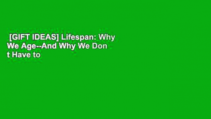 [GIFT IDEAS] Lifespan: Why We Age--And Why We Don t Have to