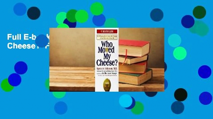 Full E-book Who Moved My Cheese?  For Trial