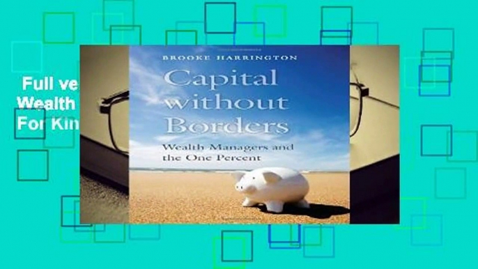 Full version  Capital Without Borders: Wealth Managers and the One Percent  For Kindle