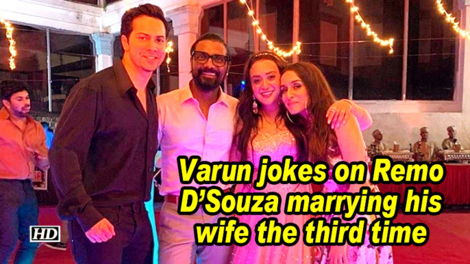 Varun jokes on Remo D'Souza marrying his wife the third time