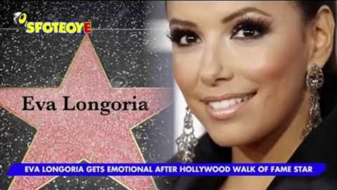 Eva Longoria gets emotional after getting Hollywood Walk of Fame Star | Hollywood High