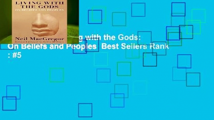 Full version  Living with the Gods: On Beliefs and Peoples  Best Sellers Rank : #5