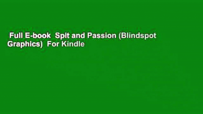 Full E-book  Spit and Passion (Blindspot Graphics)  For Kindle