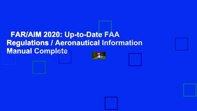 FAR/AIM 2020: Up-to-Date FAA Regulations / Aeronautical Information Manual Complete