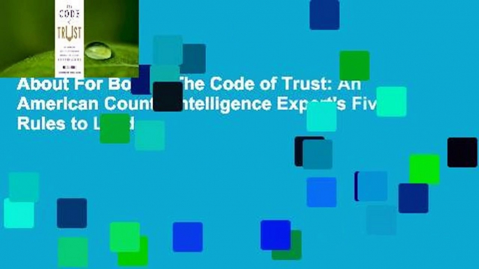 About For Books  The Code of Trust: An American Counterintelligence Expert's Five Rules to Lead