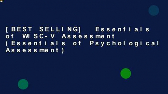 [BEST SELLING]  Essentials of WISC-V Assessment (Essentials of Psychological Assessment)