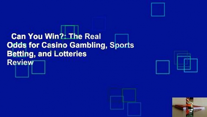 Can You Win?: The Real Odds for Casino Gambling, Sports Betting, and Lotteries  Review