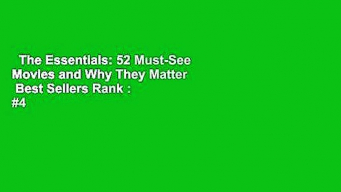 The Essentials: 52 Must-See Movies and Why They Matter  Best Sellers Rank : #4