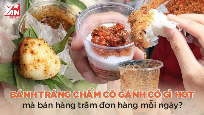 BÁNH TRÁNG CHẤM CÔ GÁNH CÓ GÌ HOT MÀ BÁN HÀNG TRĂM ĐƠN HÀNG MỖI NGÀY? ll YANNEWS