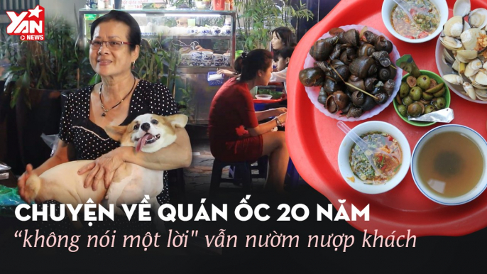 CHUYỆN VỀ QUÁN ỐC 20 NĂM ''KHÔNG NÓI MỘT LỜI'' VẪN NƯỜM NƯỢP KHÁCH II YANNEWS