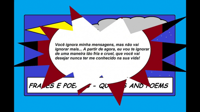 Você ignora minhas mensagens, vou te ignorar de uma maneira fria e cruel! [Frases e Poemas]