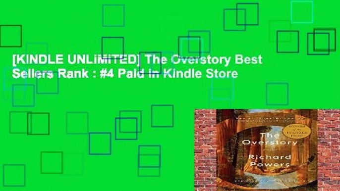 [KINDLE UNLIMITED] The Overstory Best Sellers Rank : #4 Paid in Kindle Store