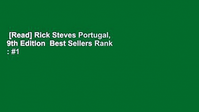 [Read] Rick Steves Portugal, 9th Edition  Best Sellers Rank : #1