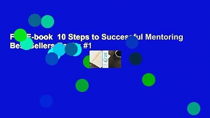 Full E-book  10 Steps to Successful Mentoring  Best Sellers Rank : #1