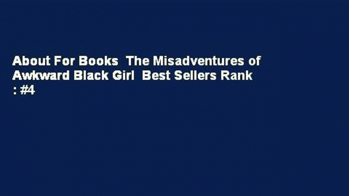 About For Books  The Misadventures of Awkward Black Girl  Best Sellers Rank : #4