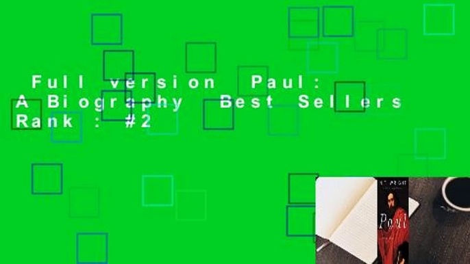 Full version  Paul: A Biography  Best Sellers Rank : #2