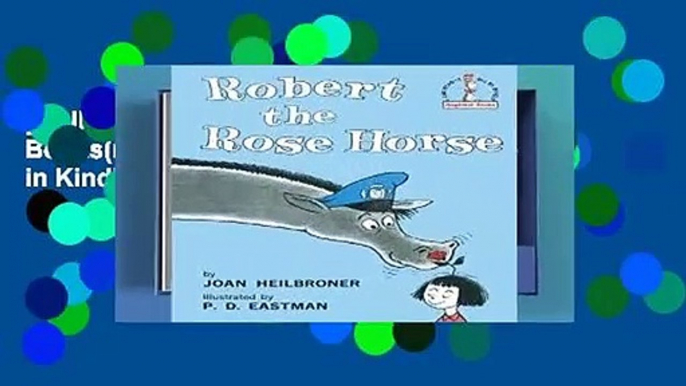 [KINDLE] Robert the Rose Horse (Beginner Books(r)) Best Sellers Rank : #3 Paid in Kindle Store