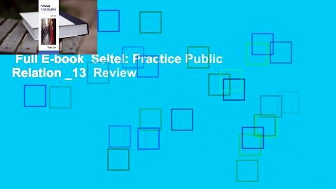 Full E-book  Seitel: Practice Public Relation _13  Review