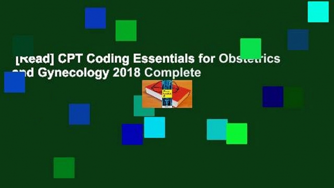 [Read] CPT Coding Essentials for Obstetrics and Gynecology 2018 Complete